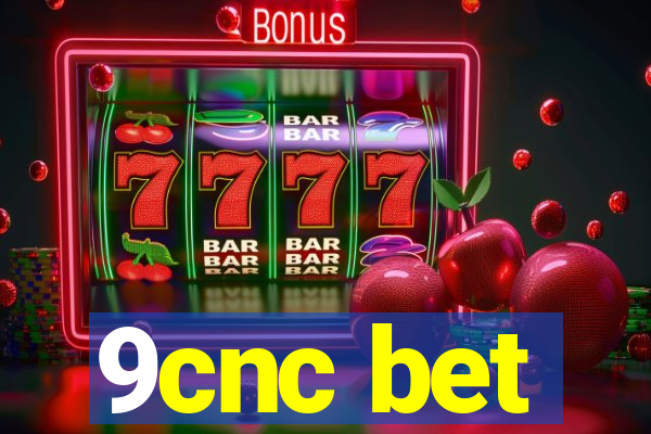 9cnc bet